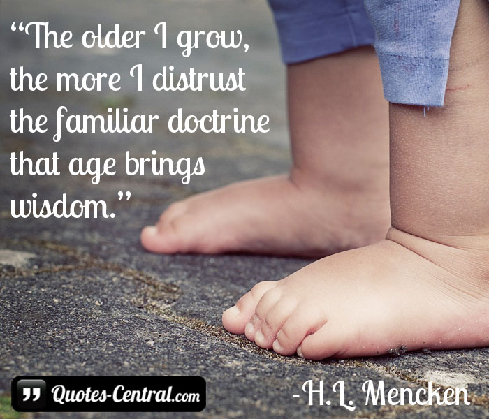 the-older-i-grow-the-more