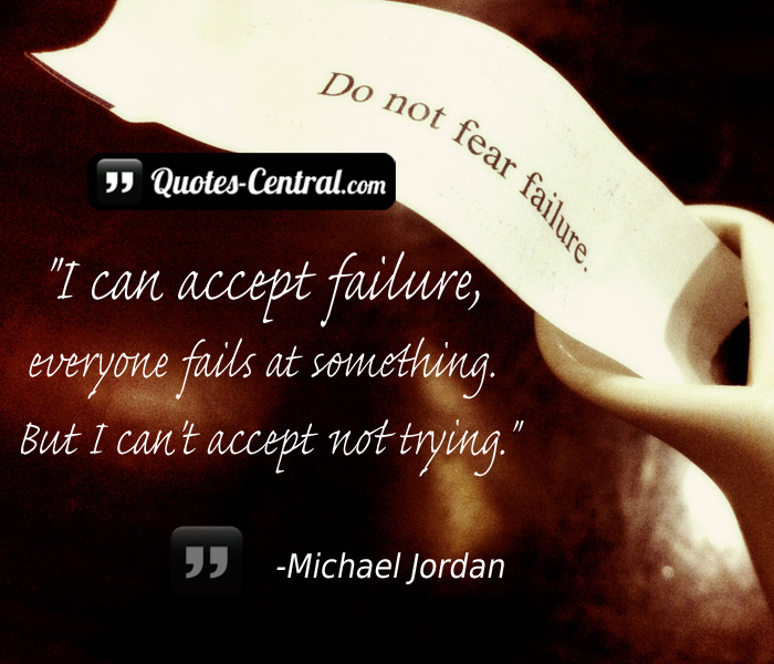 i-can-accept-failure-everyone-fails-at-something