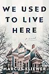 We Used to Live Here by Marcus Kliewer