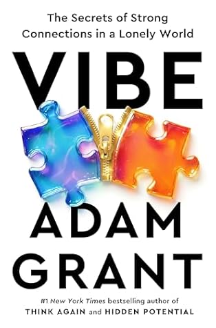 Vibe: The Secrets of Strong Connections in a Lonely World
