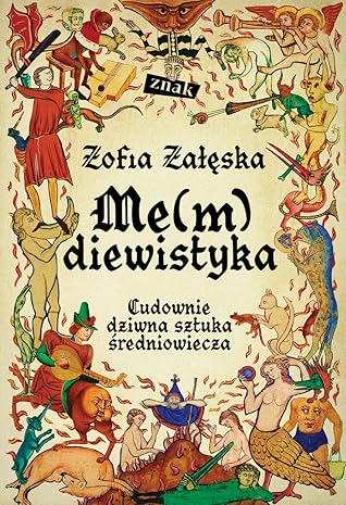Me(m)diewistyka. Cudownie dziwna sztuka średniowiecza