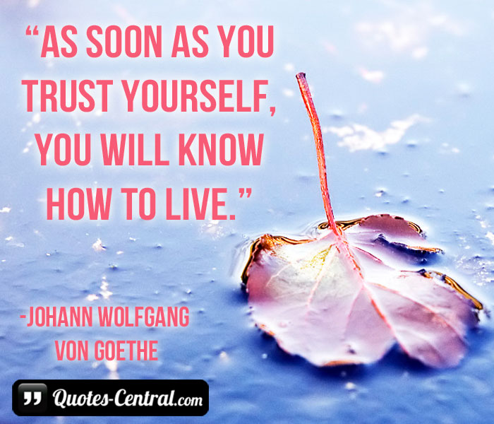 as-soon-as-you-trust-yourself-you
