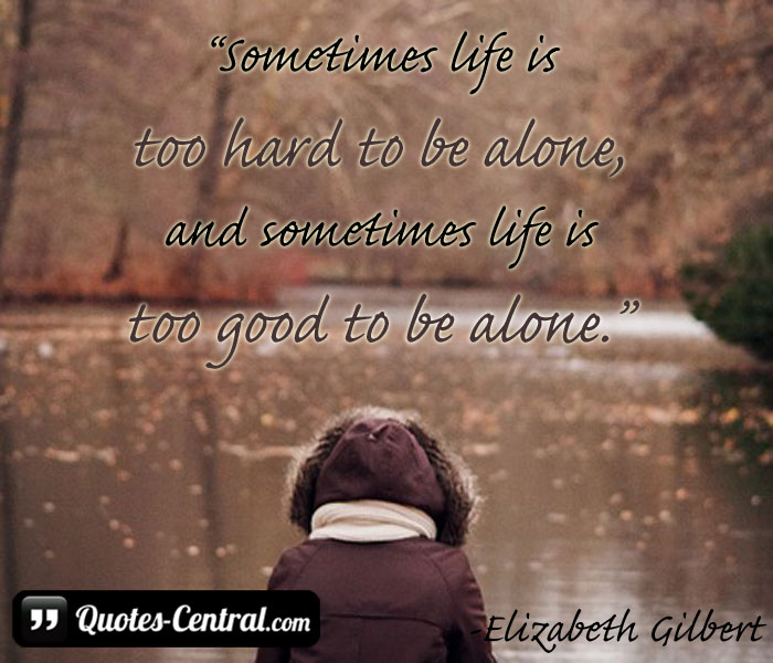 sometimes-life-is-too-hard-to-be-alone