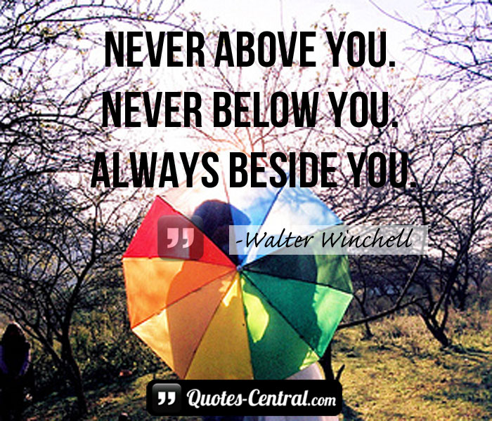 never-above-you-never-below-you