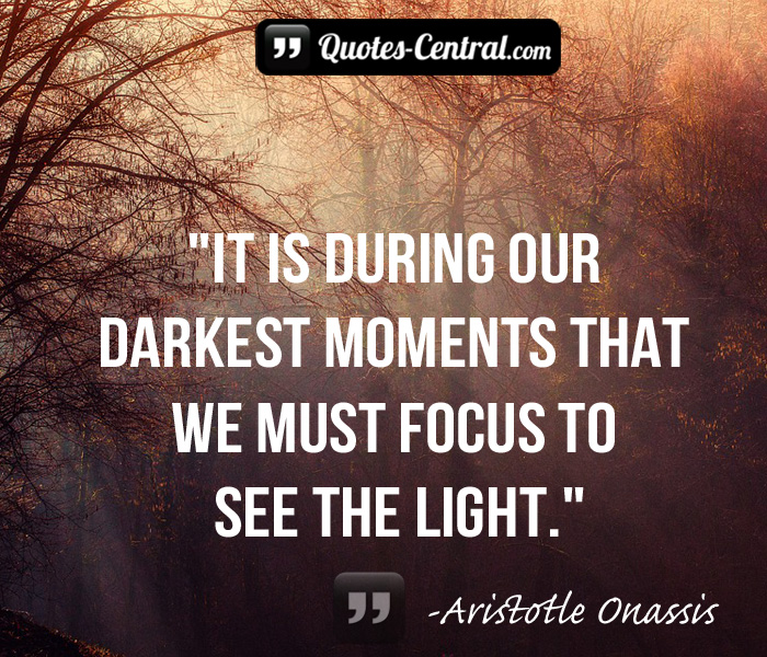 it-is-during-our-darkest-moments-that-we-must