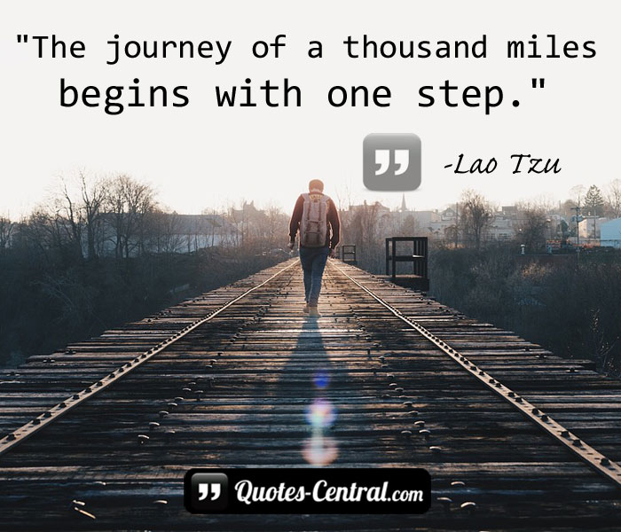 the-journey-of-a-thousand-miles-begins-with-one-step