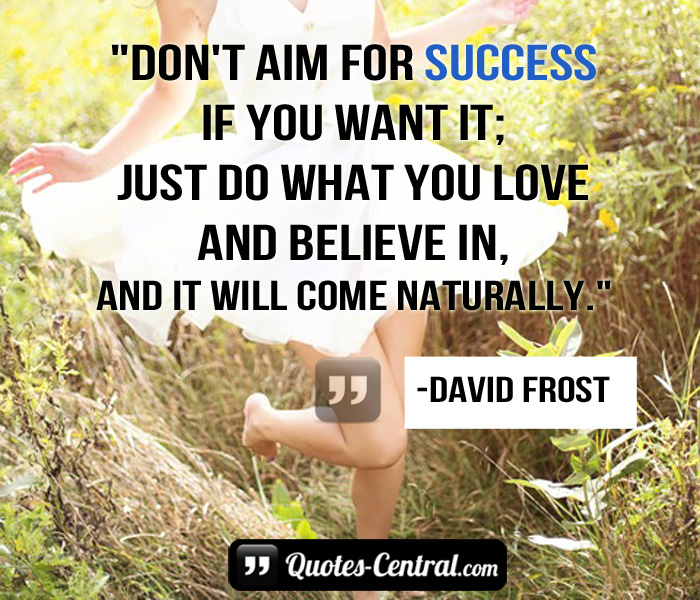 dont-aim-for-success-if-you-want-it-just-do-what-you-love