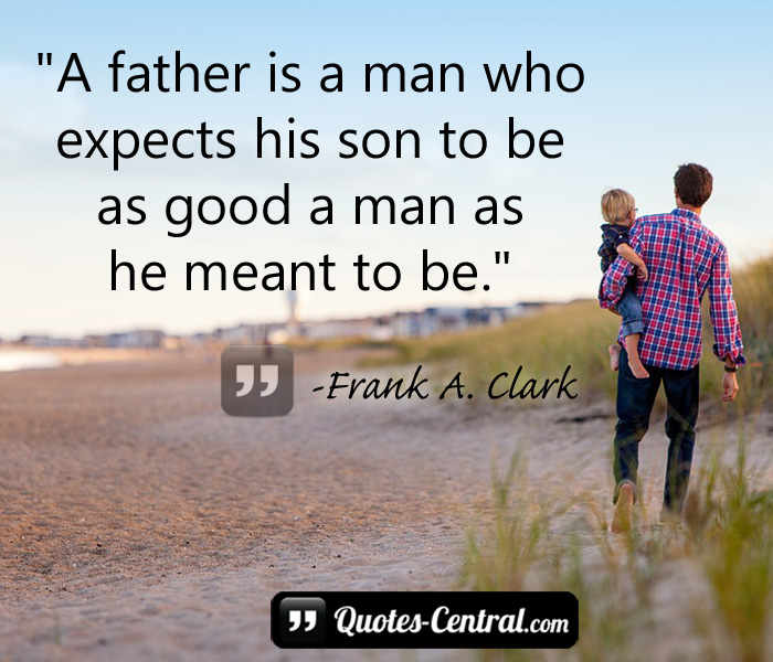 A-father-is-a-man-who-expects-his-son-to-be